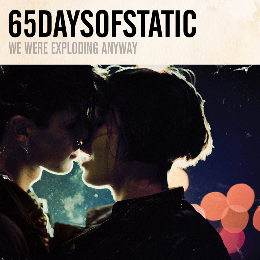 No. 22 65daysofstatic – We Were Exploding&nbsp;Anyway